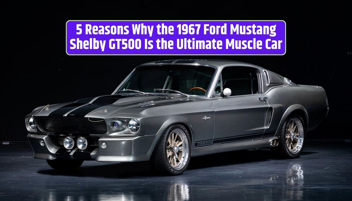 1967 Ford Mustang Shelby GT500, American muscle car, classic car design, Carroll Shelby, iconic muscle car,
